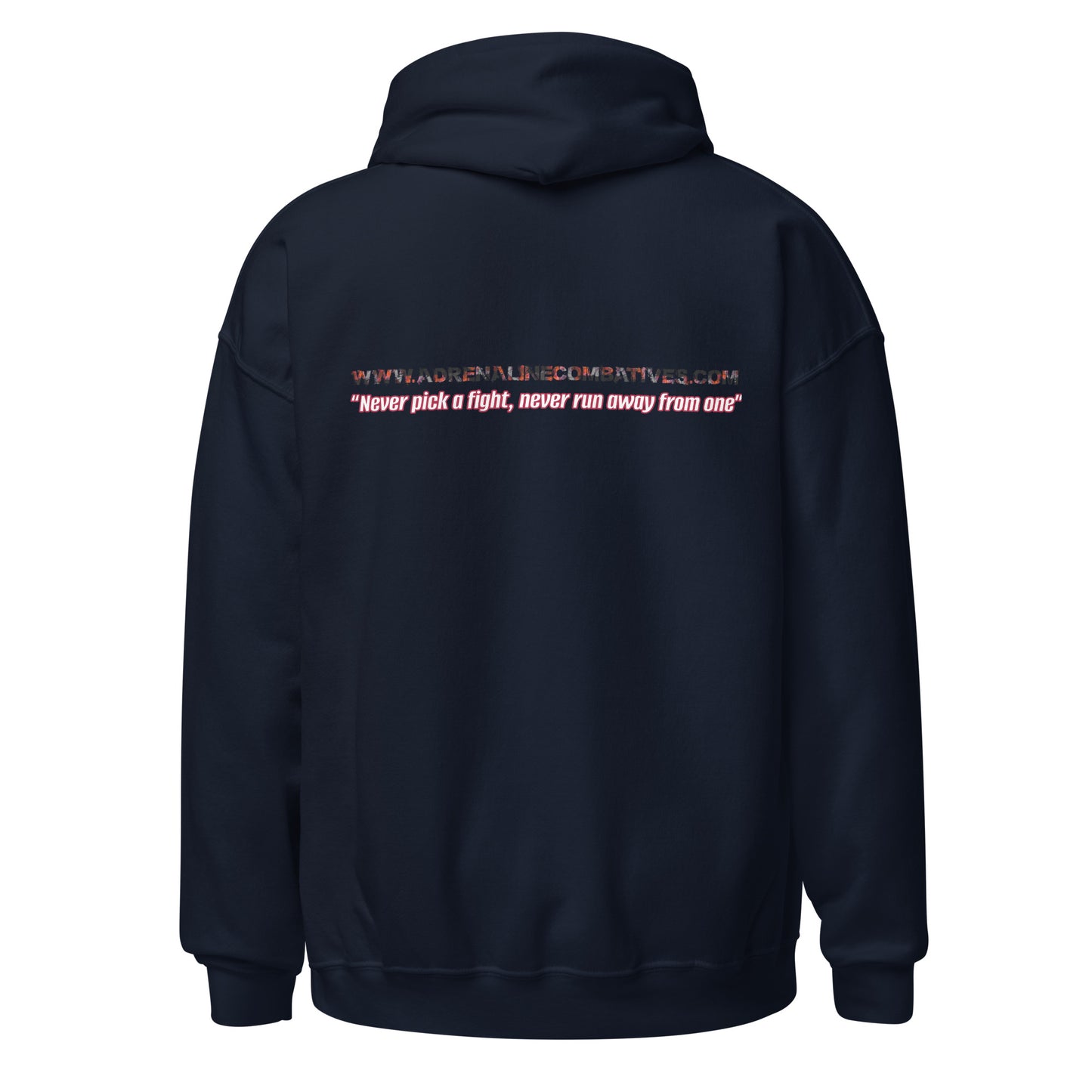Unisex Hoodie - Adrenaline Combatives - Quote: “Never pick a fight, never run away from one”