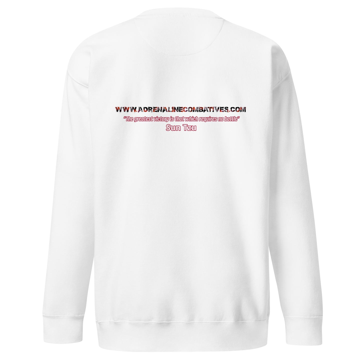Unisex Premium Sweatshirt - Adrenaline Combatives . Sun Tzu Quote: “The greatest victory is that which requires no battle”