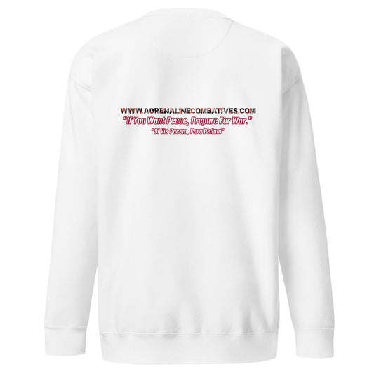 Unisex Premium Sweatshirt - Adrenaline Combatives - Latin Quote: “If You Want Peace, Prepare For War."