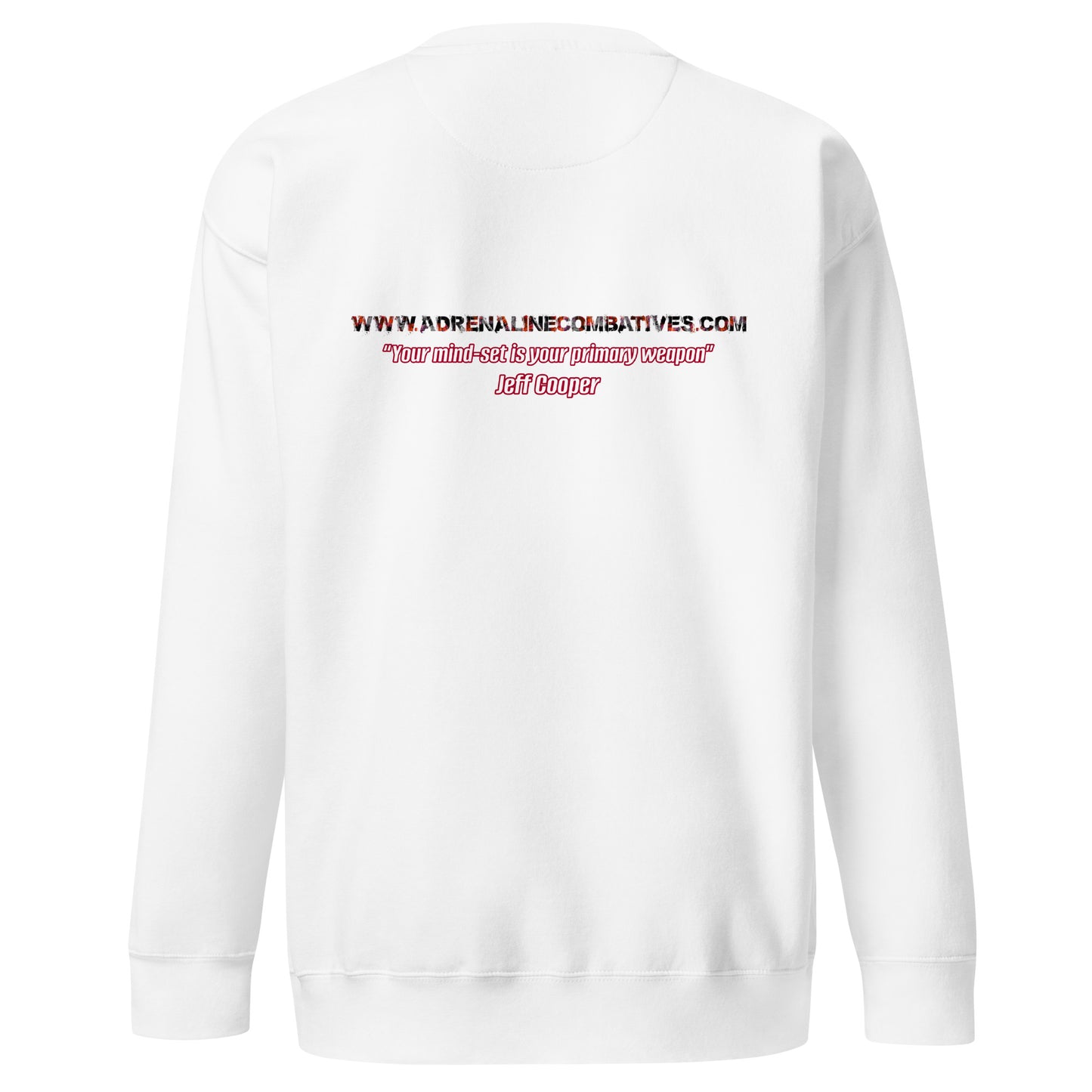 Unisex Premium Sweatshirt - Adrenaline Combatives - Jeff Cooper Quote: “Your mind-set is your primary weapon”