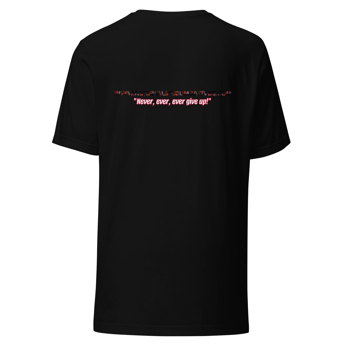 Unisex t-shirt - Adrenaline Combatives - Quote: “Never, ever, ever give up!”