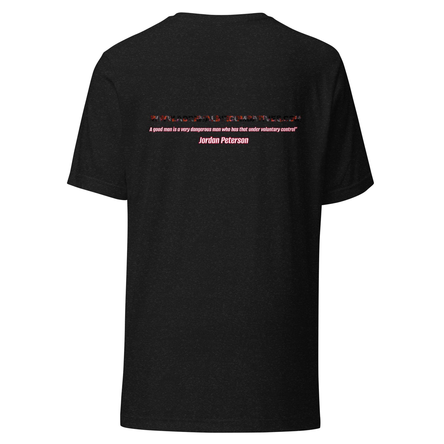 Unisex t-shirt - Adrenaline Combatives - Jordan Peterson Quote: A good man is a very dangerous man who has that under voluntary control"