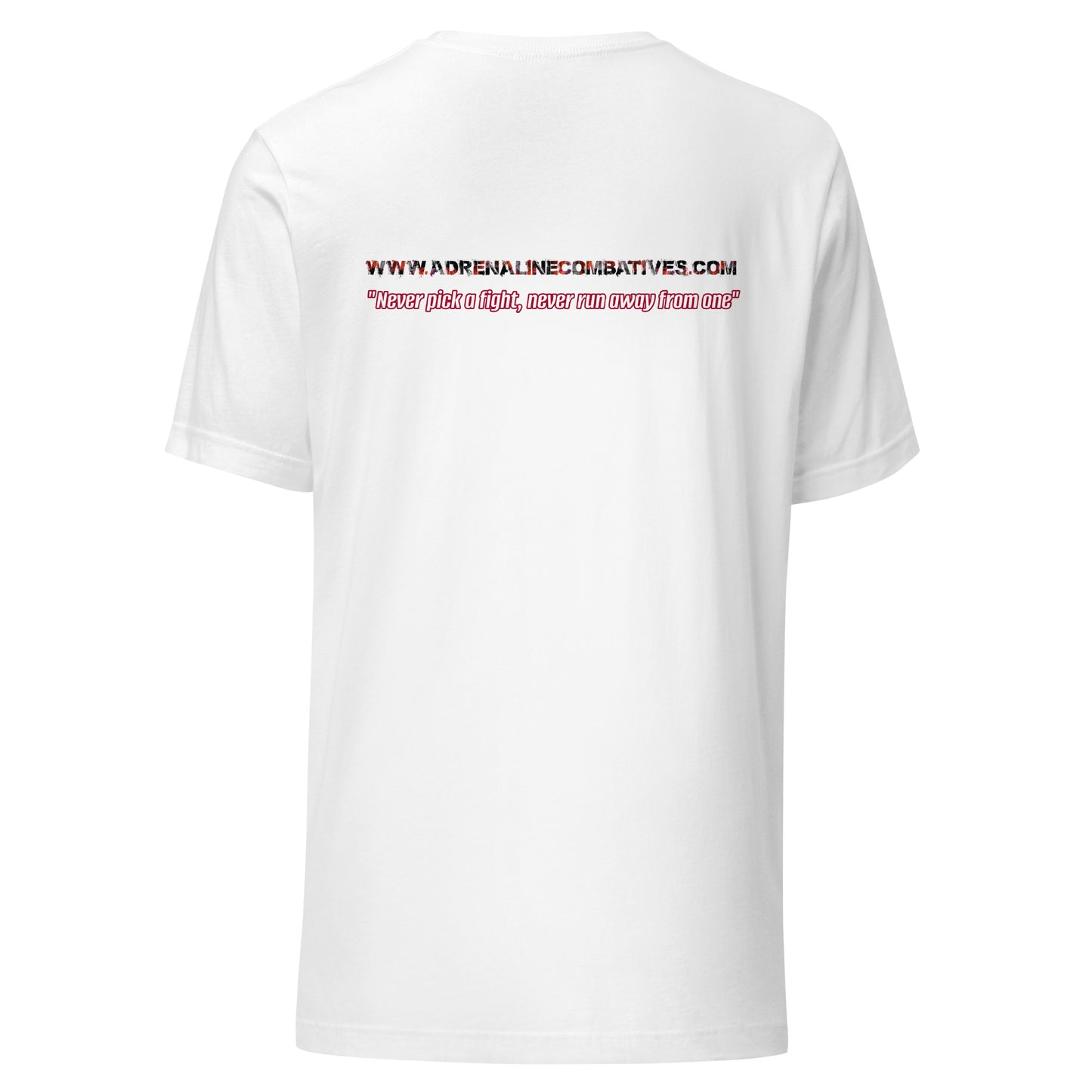 Unisex t-shirt - Adrenaline Combatives - Quote: “Never pick a fight, never run away from one”