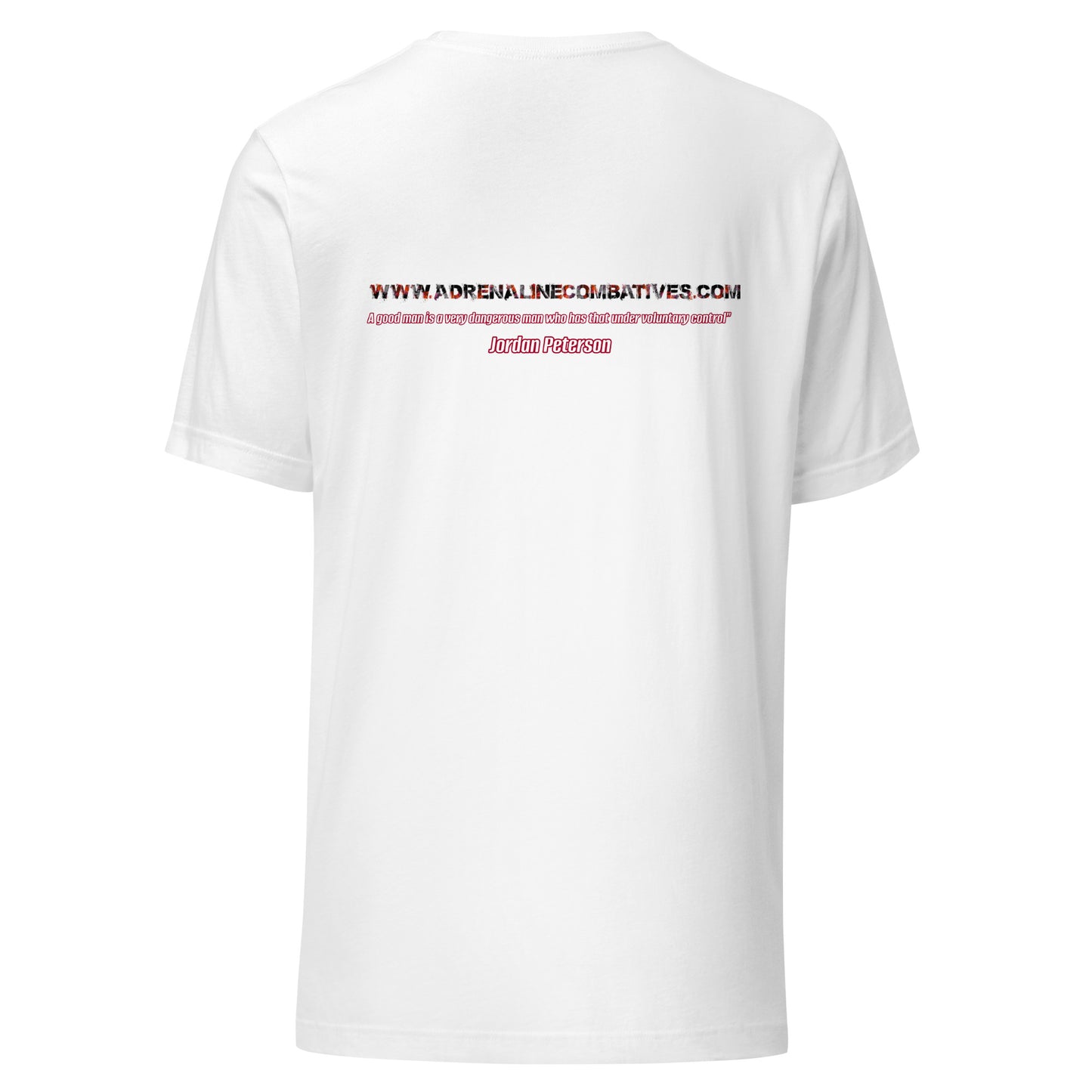 Unisex t-shirt - Adrenaline Combatives - Jordan Peterson Quote: A good man is a very dangerous man who has that under voluntary control"