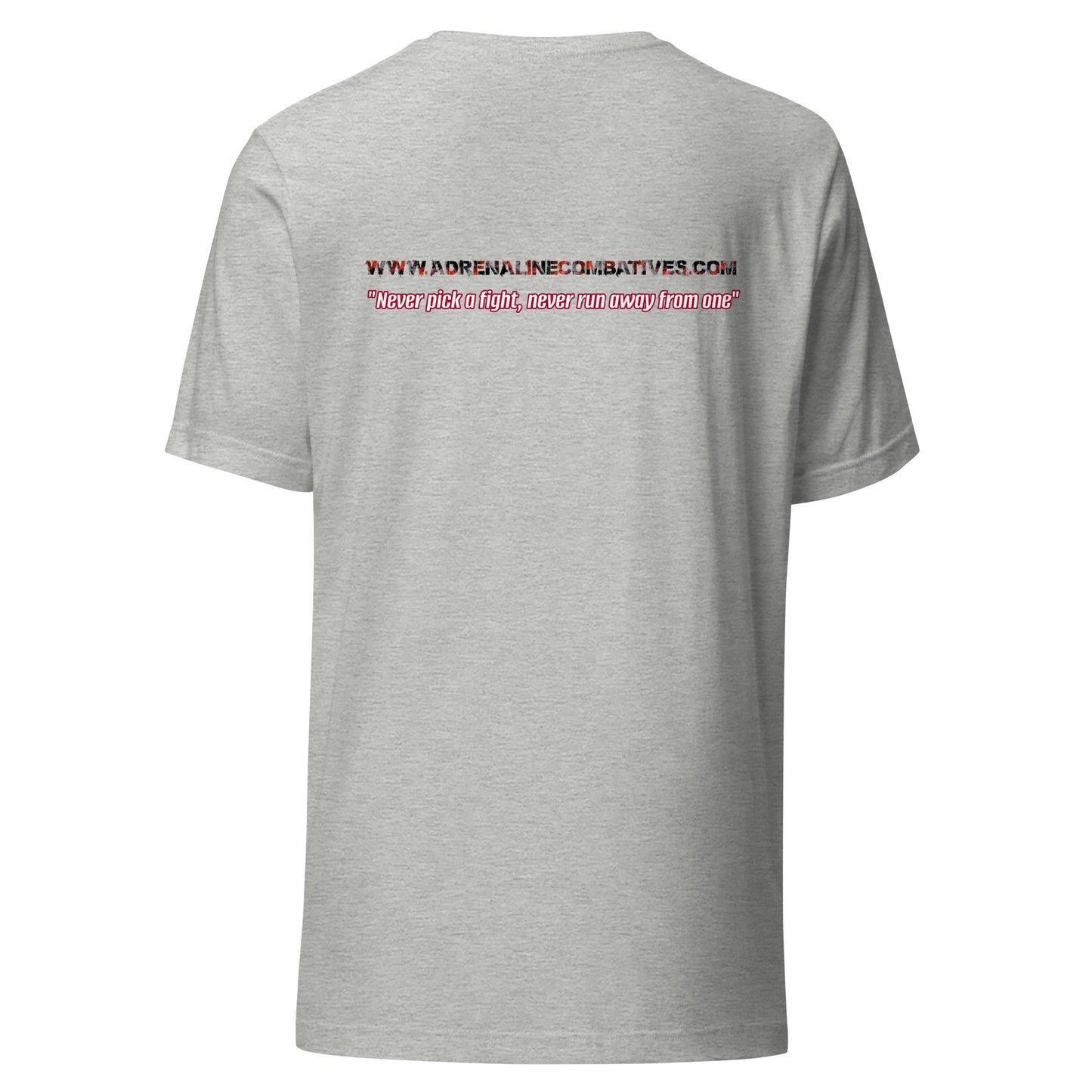 Unisex t-shirt - Adrenaline Combatives - Quote: “Never pick a fight, never run away from one”